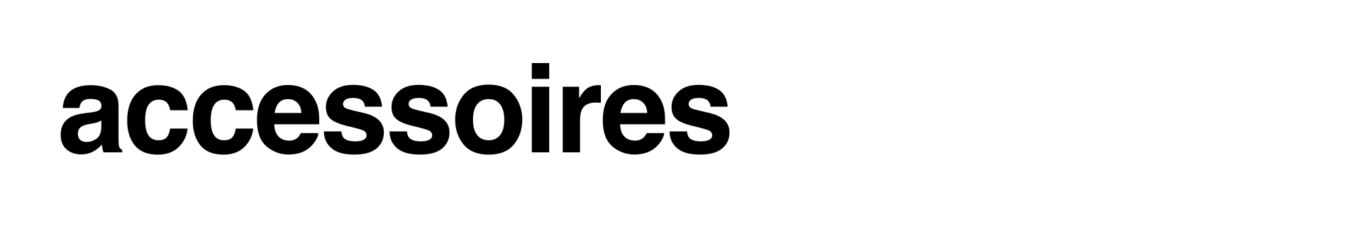 Accessoires Accessoires