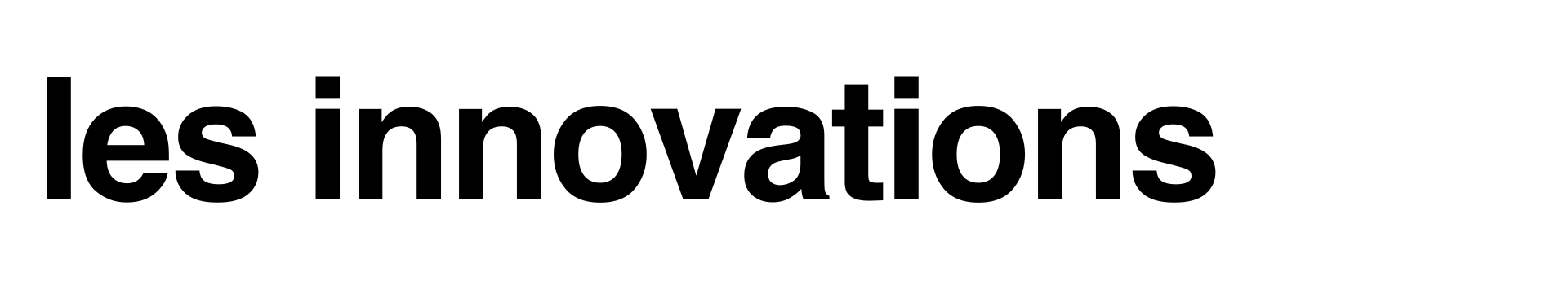 Les innovations