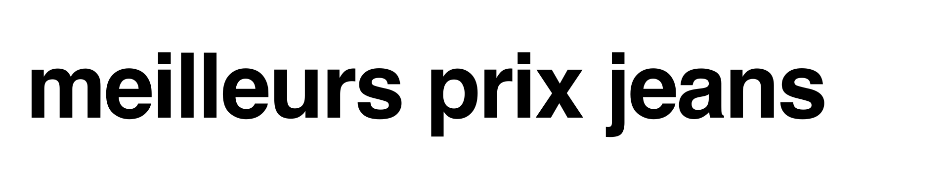 Meilleurs prix jeans Meilleurs prix jeans